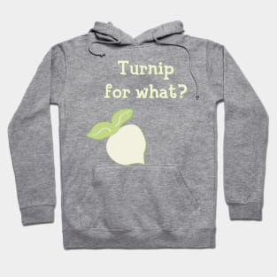 Turnip for What? Hoodie